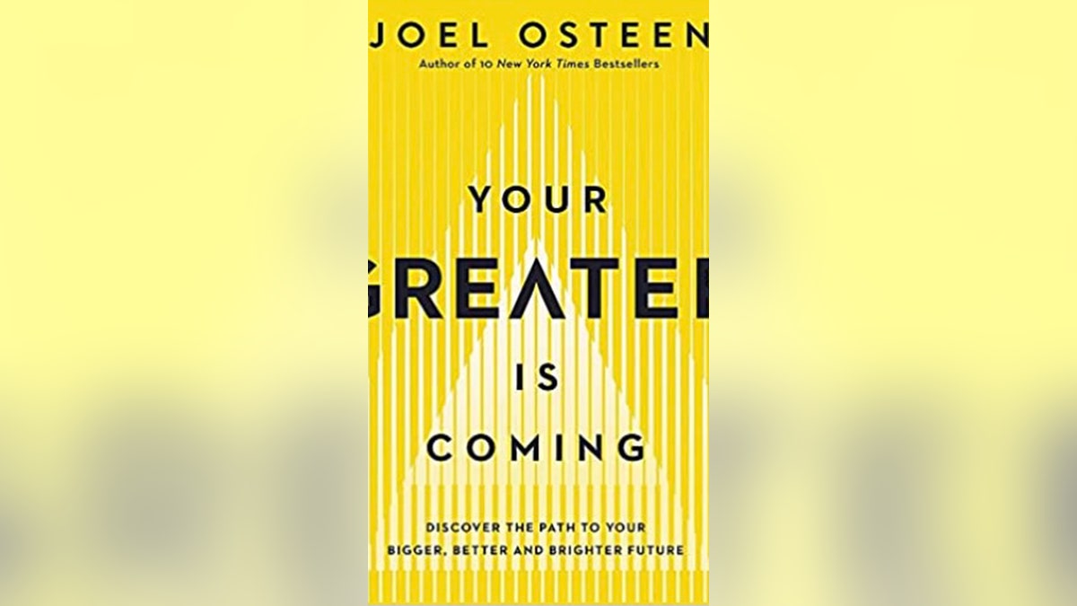 Your Greater Is Coming, by Joel Osteen