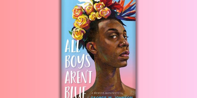 Biden DOE claims district removing books discussing bestiality likely violated civil rights law 2 All Boys aren't blue by George M. Johnson