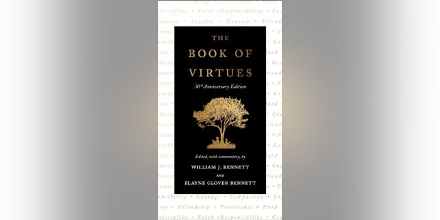 "The Book of Virtues: 30th Anniversary Edition" goes on sale Nov. 29, 2022, but can be preordered now. Writes Bill Bennett in a new introduction, "Without some moral certitudes, all the liberty in the world will rarely bring happiness … The world always changes, but virtues do not."