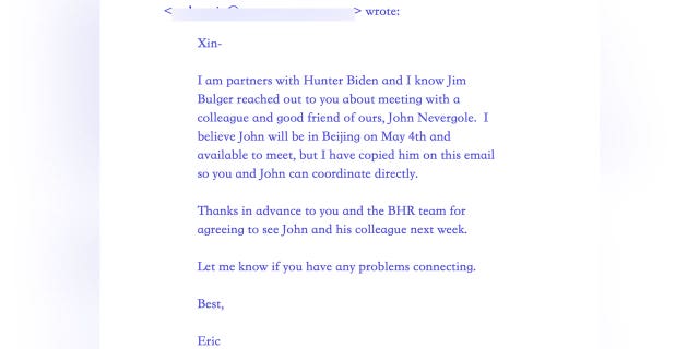 In April 2015, Eric Schwerin introduced John Nevergole to BHR Managing Director Xin Wang, saying, "I am partners with Hunter Biden and I know Jim Bulger reached out to you about meeting with a colleague and good friend of ours, John Nevergole."  