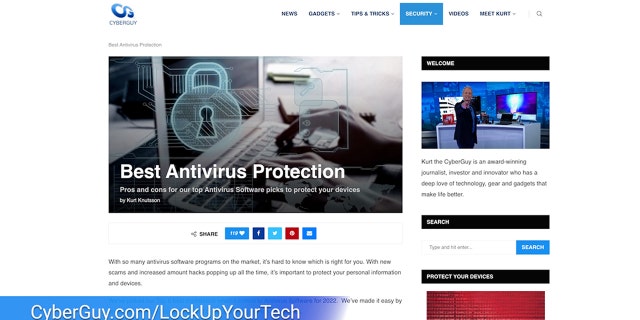 See my expert review of the best antivirus protection for your Windows, Mac, Android &amp; iOS devices by searching ‘Best Antivirus’ at CyberGuy.com.