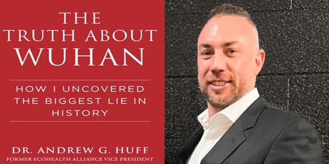 Dr. Andrew G. Huff and his new book "The Truth About Wuhan: How I Uncovered the Biggest Lie in History."
