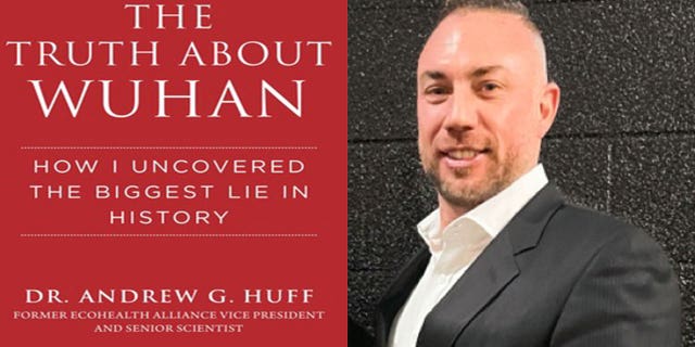 Dr. Andrew G. Huff and his new book "The Truth About Wuhan: How I Uncovered the Biggest Lie in History."