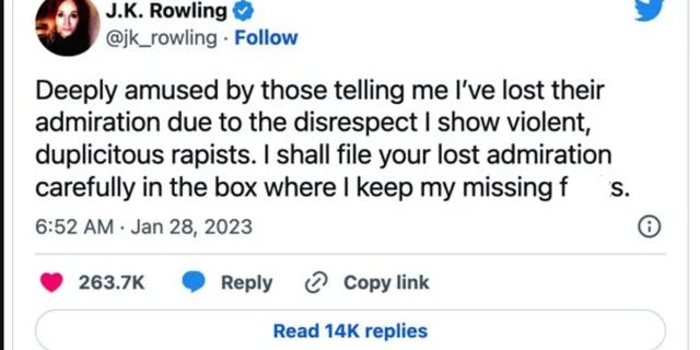 Author J.K. Rowling tweeted, "Deeply amused by those telling me I’ve lost their admiration due to the disrespect I show violent, duplicitous rapists. I shall file your lost admiration carefully in the box where I keep my missing f---s."