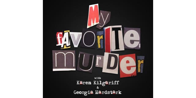Karen Kilgariff dan pembawa acara Georgia Hardstark "Pembunuhan Favorit Saya."