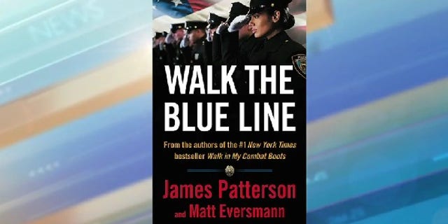 The cover of co-authors James Patterson and Matt Eversmann's 'Walk the Blue Line,' which hits shelves today.
