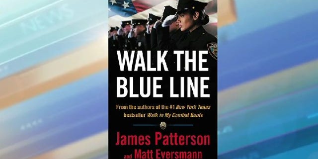 The cover of co-authors James Patterson and Matt Eversmann's 'Walk the Blue Line,' which hits shelves today.