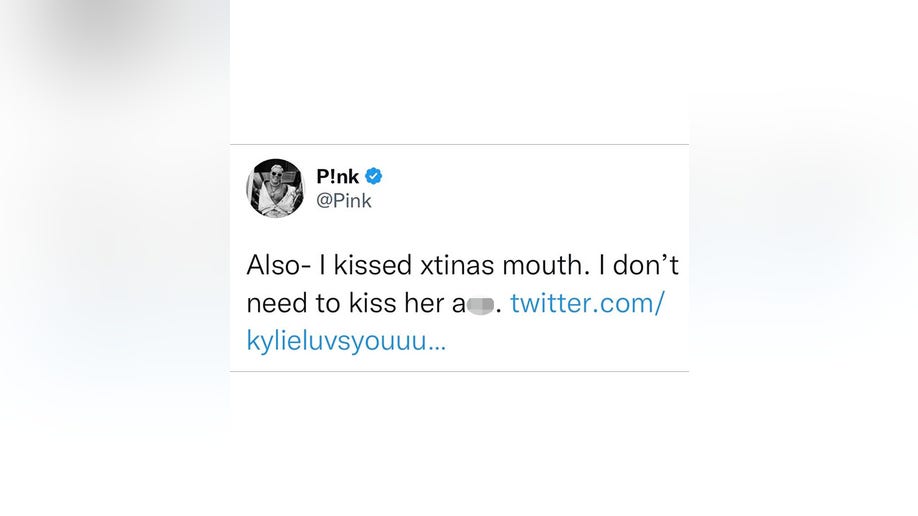 Pink's third tweet about Christina Aguilera "Also, I kissed xtinas mouth. I don't need to kiss her a--"