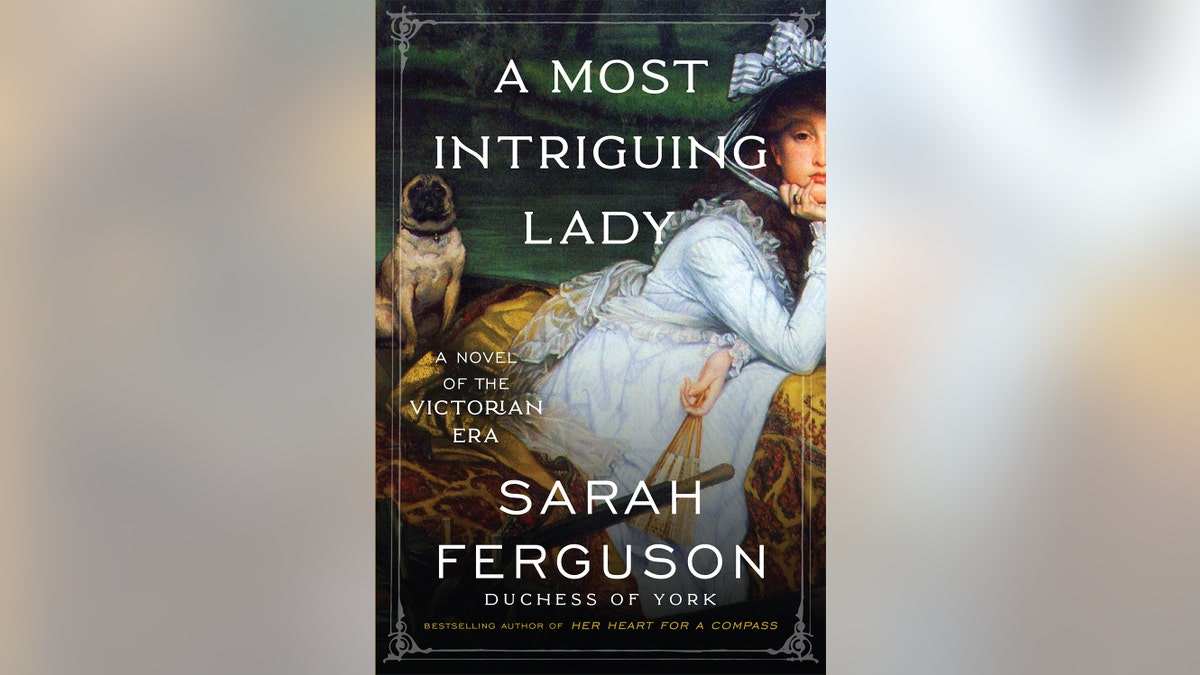 The book cover for Sarah Ferguson's new novel A Most Intriguing Lady