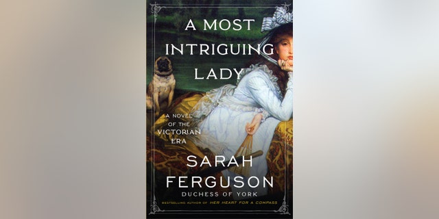 Sarah Ferguson's new novel, "A Most Intriguing Lady," hit bookstores March 7.