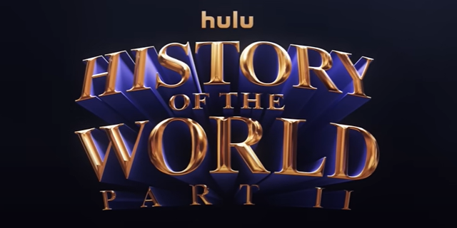History of the World, Part II debuted on Hulu on March 6.