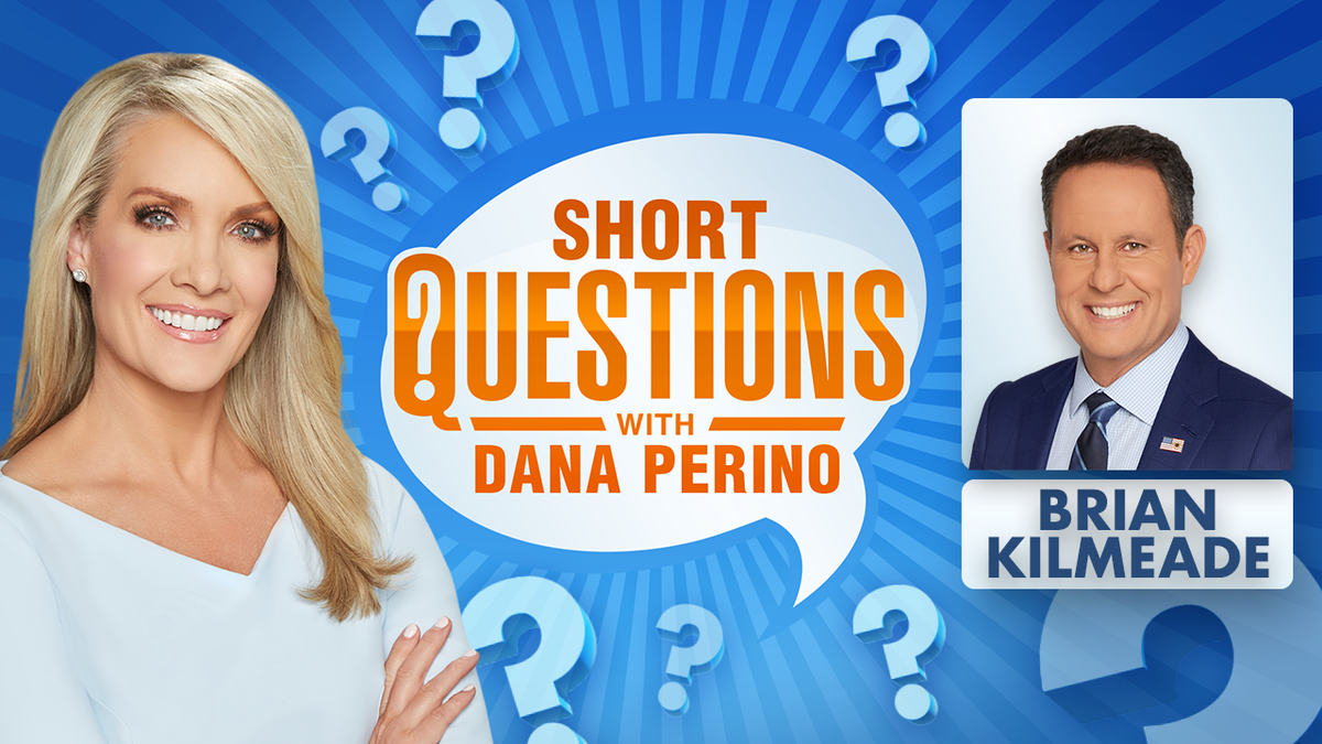 Short Questions with Dana Perino -- Brian Kilmeade