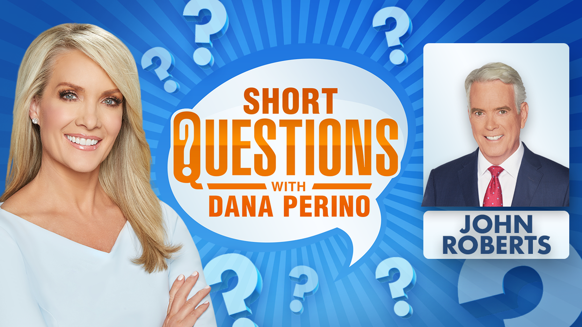 Short Questions with Dana Perino and John Roberts