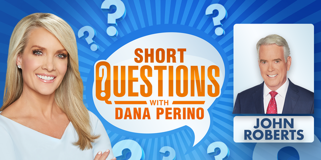 Short Questions with Dana Perino and John Roberts