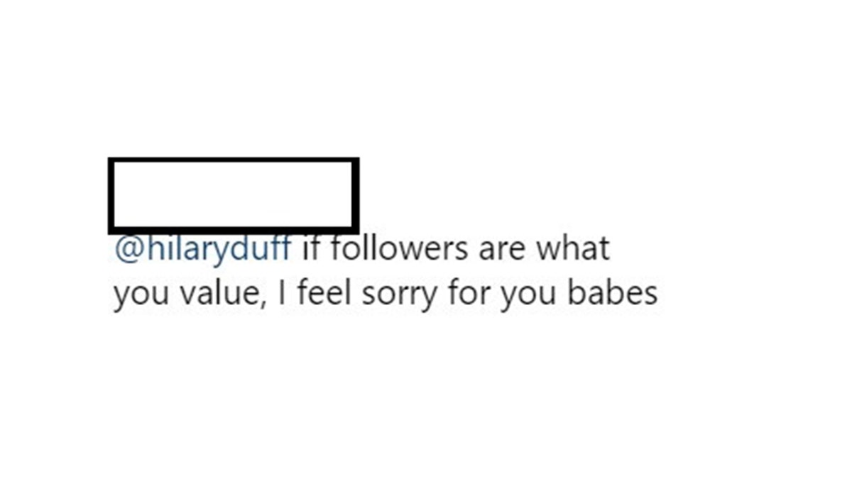 A comment telling Hilary Duff I feel sorry for you