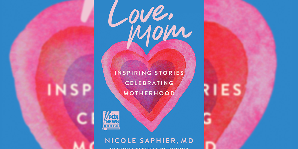 Dr. Nicole Saphier's 'Love, Mom' celebrates motherhood in latest title from Fox News Books - Vimarsana News