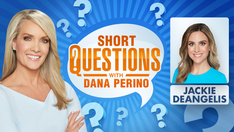 Short questions with Dana Perino for Jackie DeAngelis