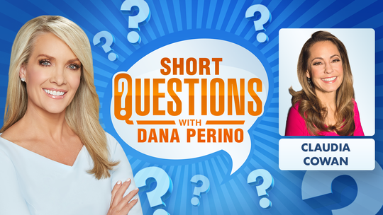 Short questions with Dana Perino for Claudia Cowan