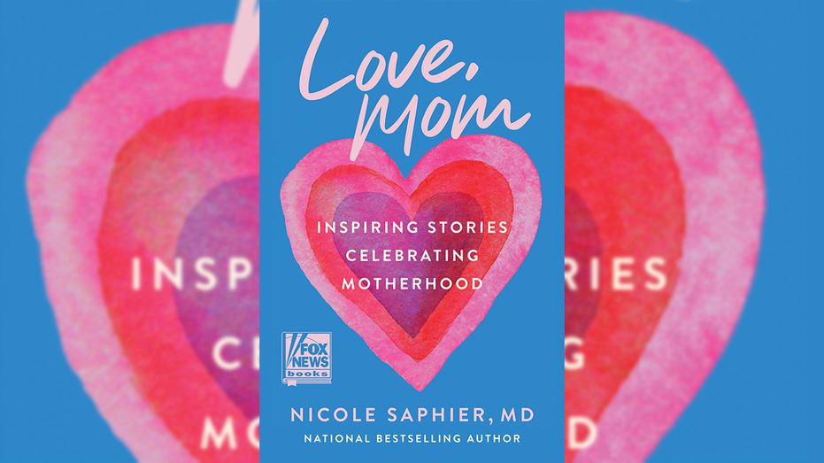 Mothers share stories of their lives, plus tips and inspiration, in ‘Love, Mom’ by Dr. Nicole Saphier