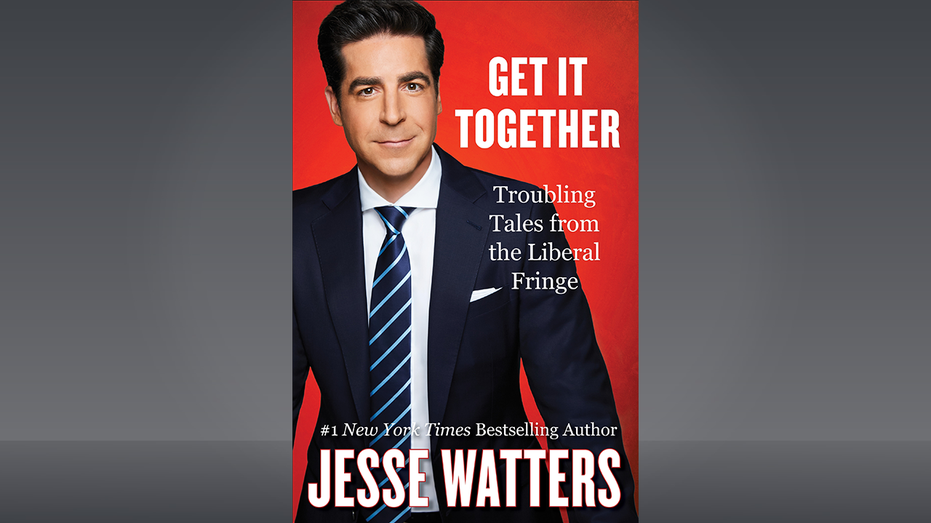 Fox News host Jesse Watters isn’t afraid to tell radical, liberal activists to ‘Get It Together’ in new book