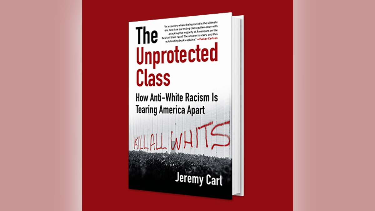 Jeremy Carl's new book, "The Unprotected Class: How Anti-White Racism is Tearing America Apart," talks about the continued impact of immigration changes.