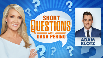 Short questions with Dana Perino for Adam Klotz of Fox Weather