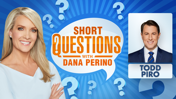 Short questions with Dana Perino for Todd Piro