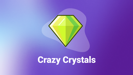 Crazy Crystals