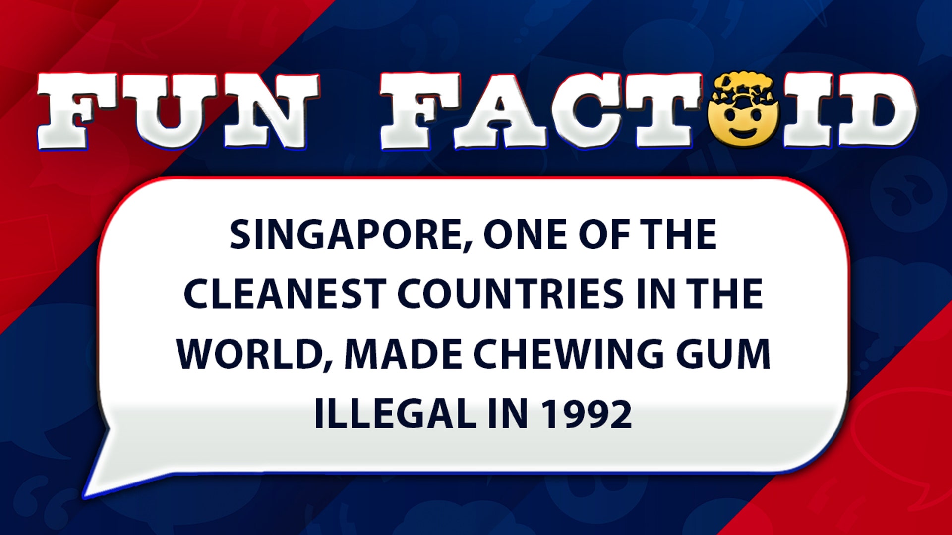 Singapore, 1 of nan cleanest countries successful nan world, made chewing gum forbidden successful 1992