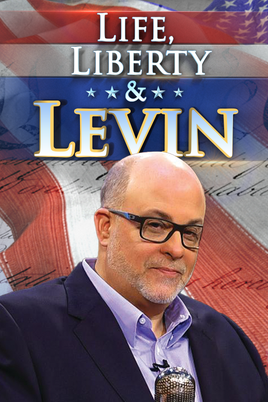 Life Liberty & Levin - Fox News
