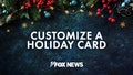 Customize your own Fox News Holiday Card - Fox News