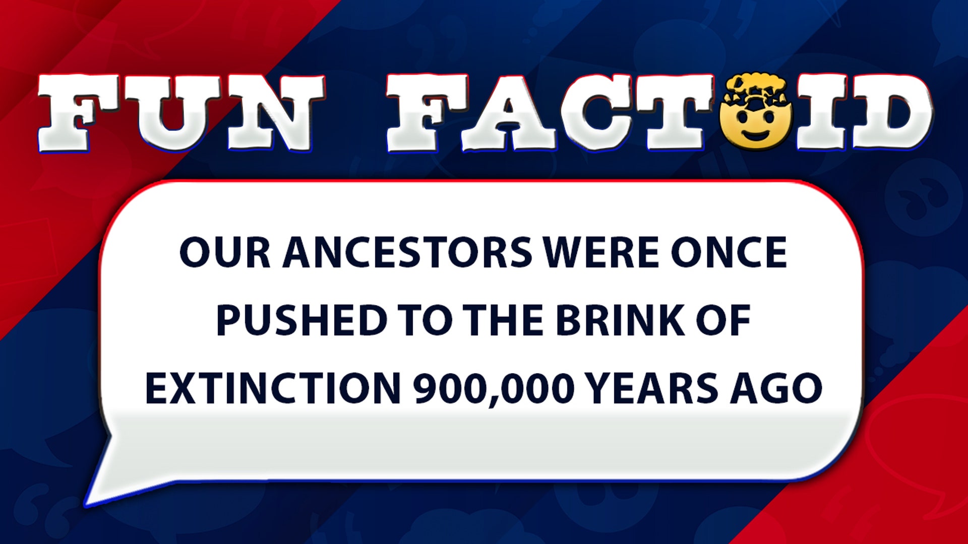 Our ancestors were once pushed to the brink of extinction 900,000 years ago