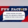 Several regions, including Sweden, Italy and Mecca, previously banned or tried to ban coffee
