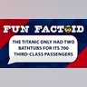 the titanic only had two bathtubs for its 700 third-class passengers