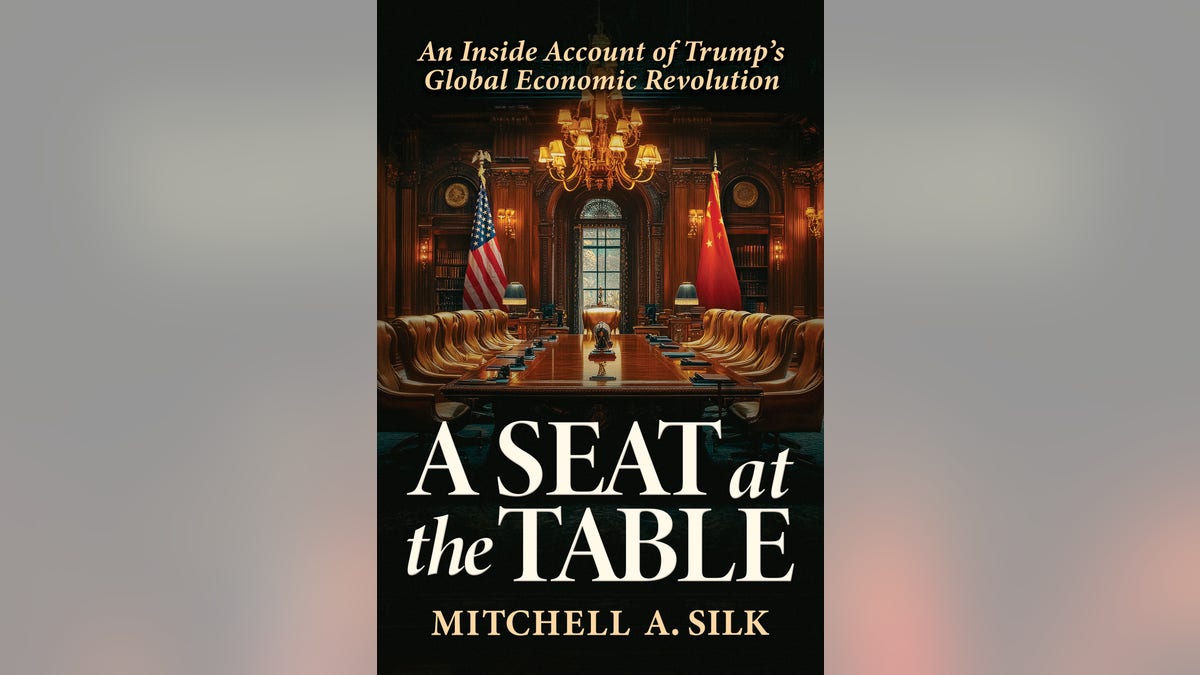 The cover of Mitchell A. Silk's new book, "A Seat at the Table: An Inside Account of Trump's Global Economic Revolution."