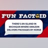 There’s an island in Michigan where amazon delivers packages by horse