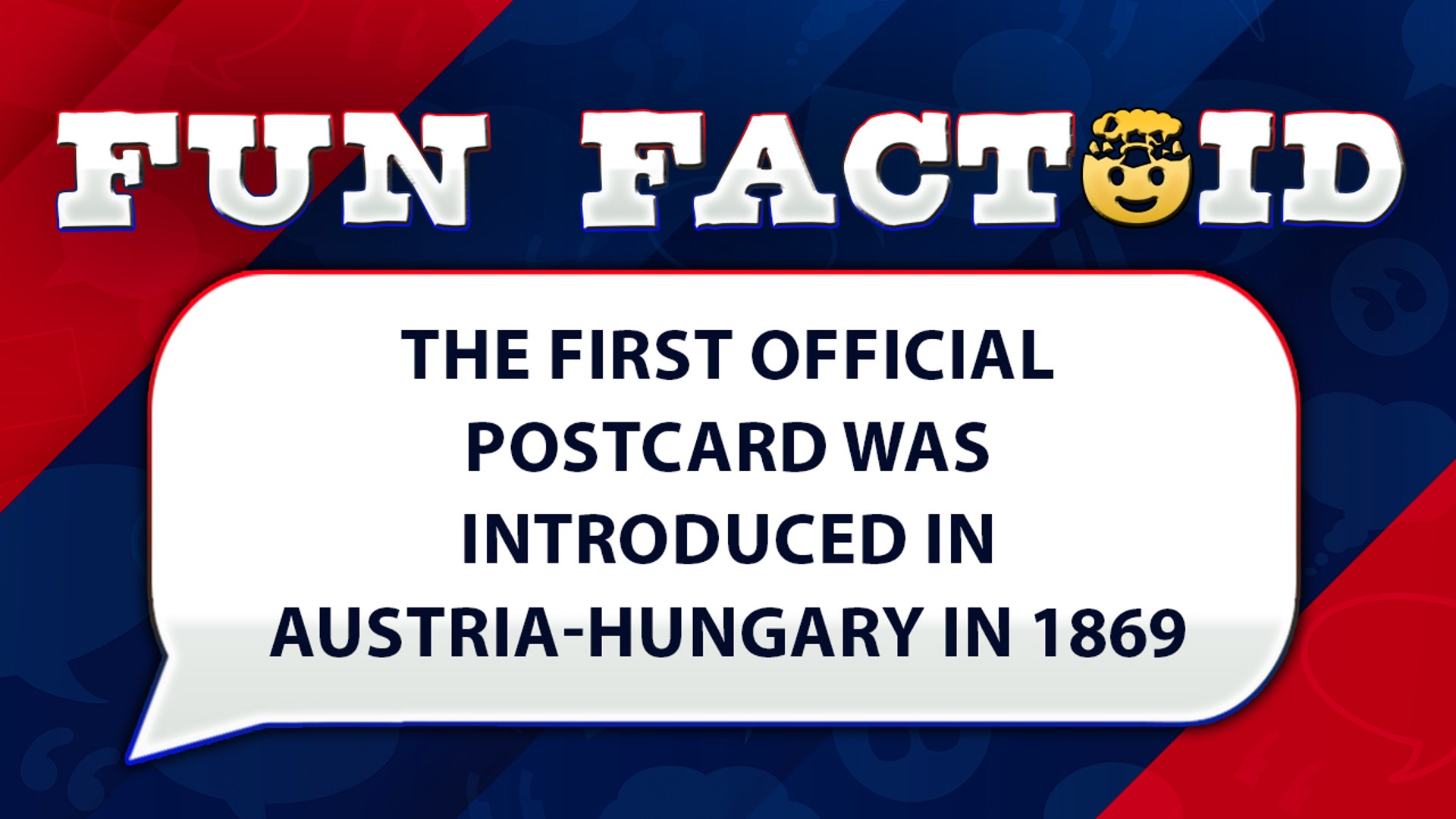 The first official postcard was introduced in Austria-Hungary in 1869