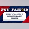 Barbie’s full name is Barbara Millicent Roberts