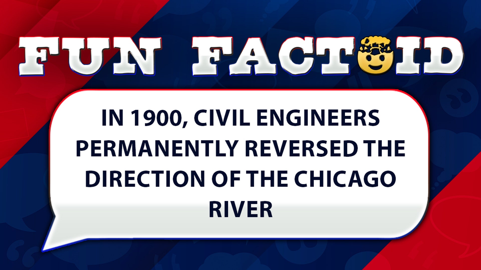 In 1900, civil engineers permanently reversed the direction of the Chicago River.