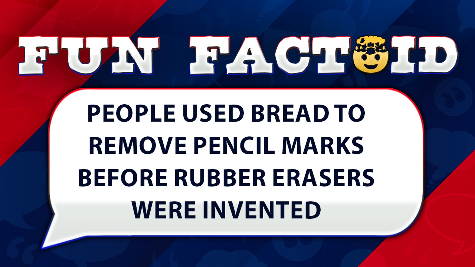 People used bread to remove pencil marks before rubber erasers were invented